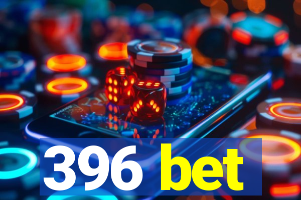 396 bet