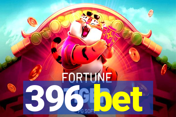 396 bet