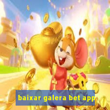 baixar galera bet app