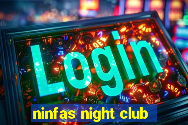 ninfas night club