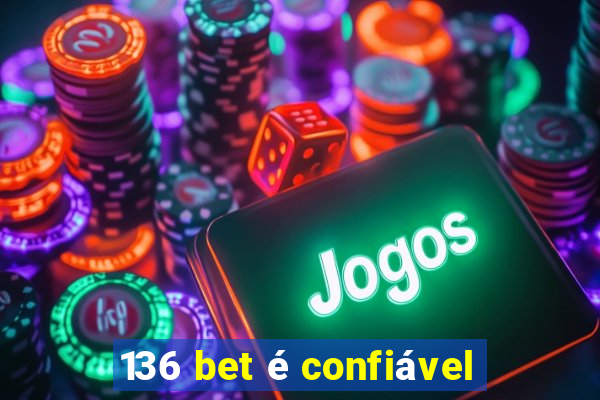 136 bet é confiável