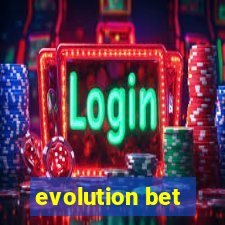 evolution bet