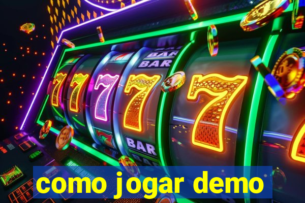 como jogar demo