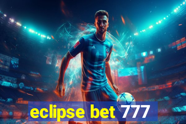 eclipse bet 777