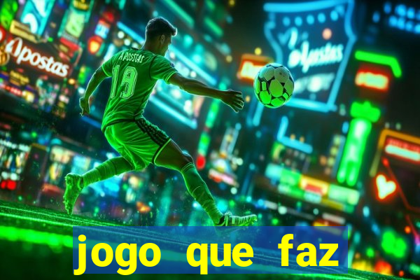 jogo que faz ganhar dinheiro