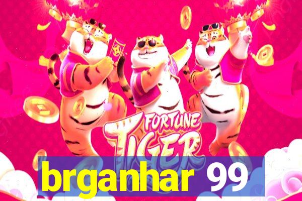 brganhar 99