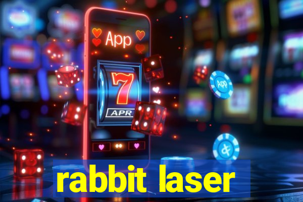 rabbit laser