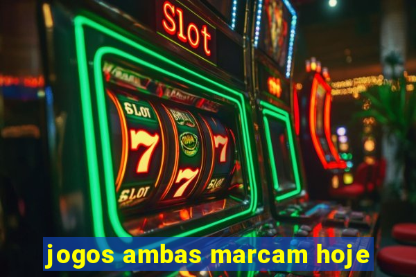 jogos ambas marcam hoje