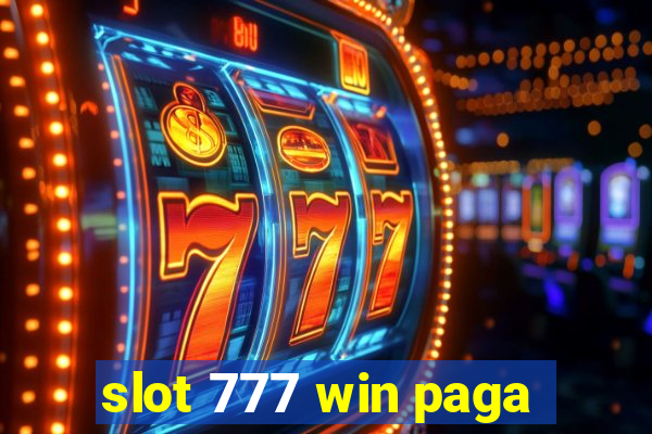 slot 777 win paga