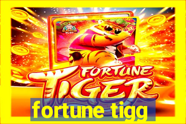 fortune tigg