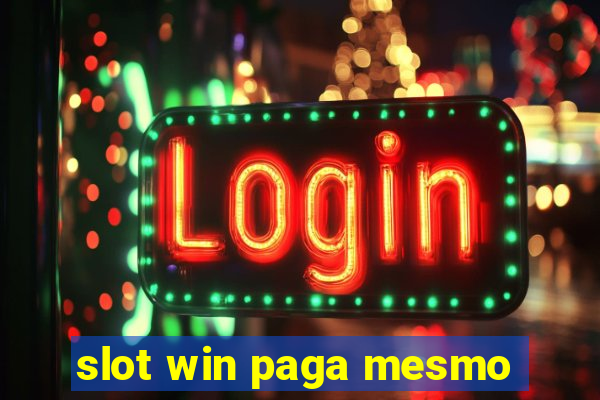 slot win paga mesmo