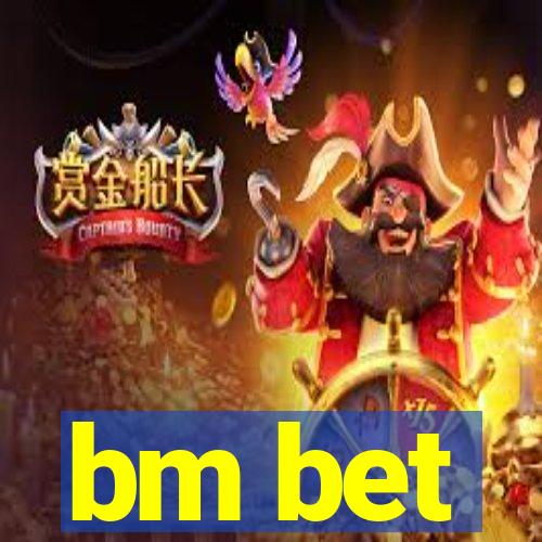 bm bet