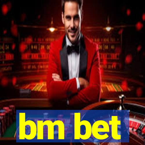 bm bet