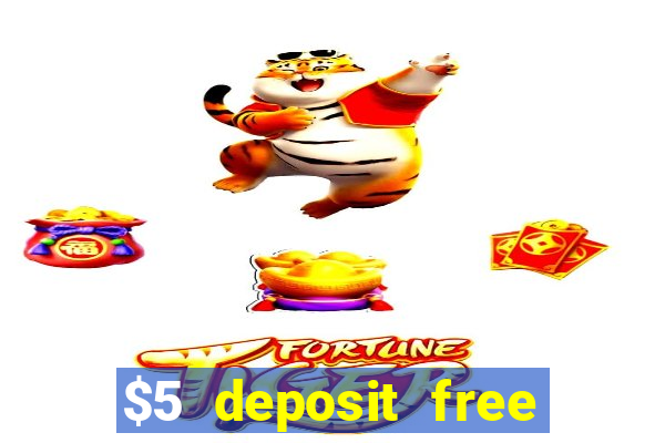 $5 deposit free spins casino