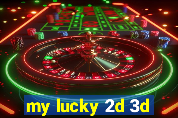 my lucky 2d 3d