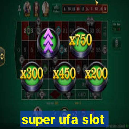 super ufa slot