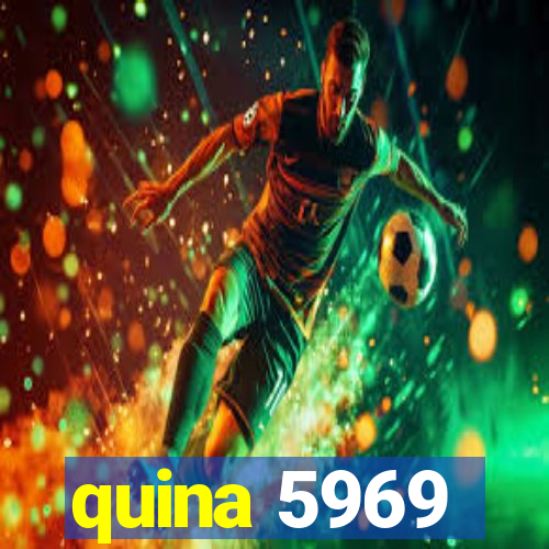 quina 5969