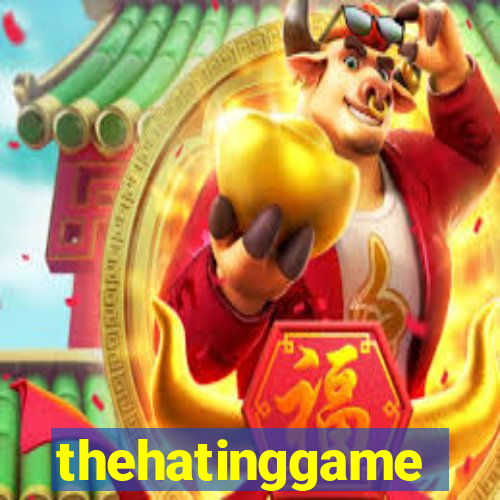 thehatinggame