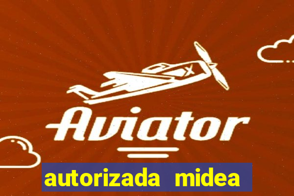 autorizada midea são paulo