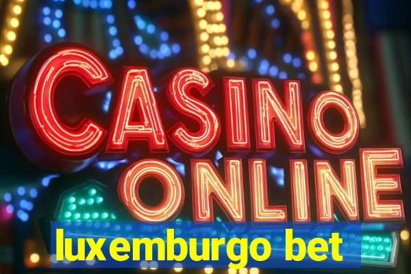 luxemburgo bet