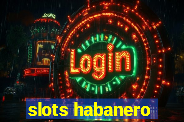 slots habanero