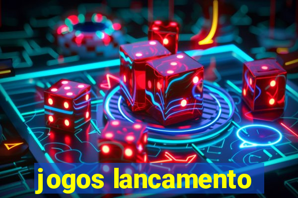 jogos lancamento