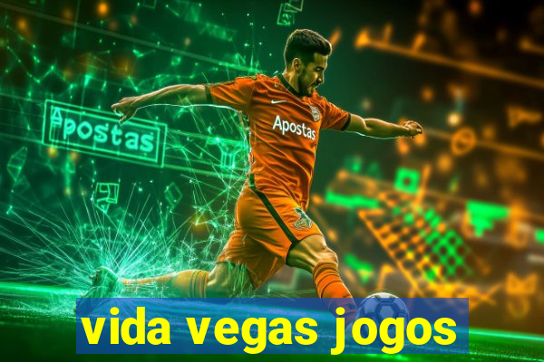 vida vegas jogos