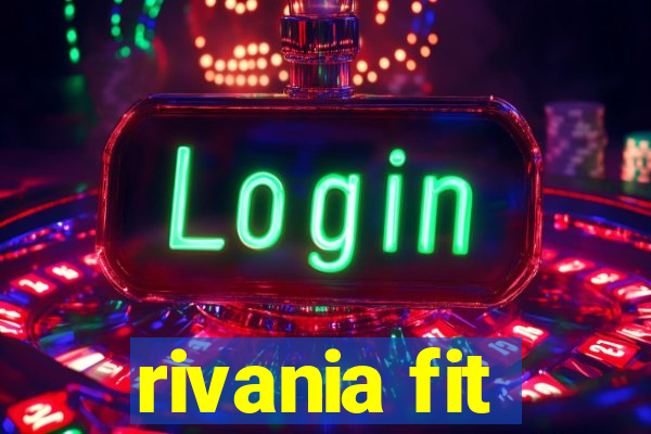 rivania fit