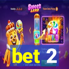 bet 2