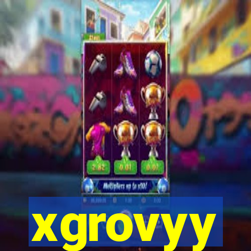 xgrovyy