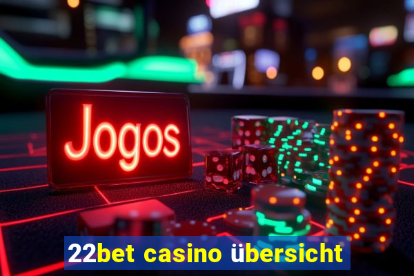 22bet casino übersicht