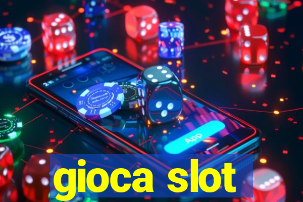 gioca slot