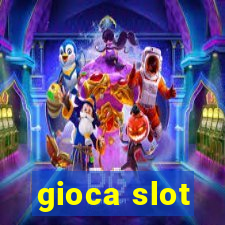 gioca slot