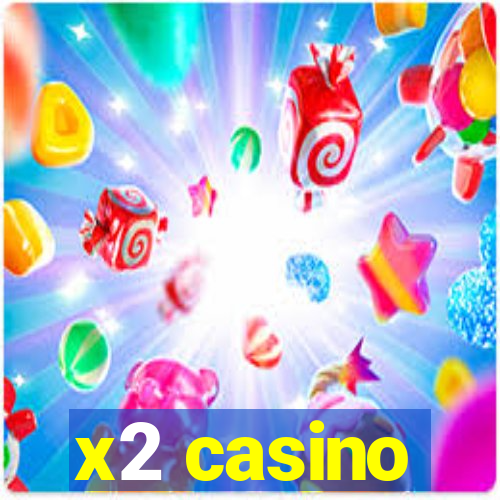 x2 casino