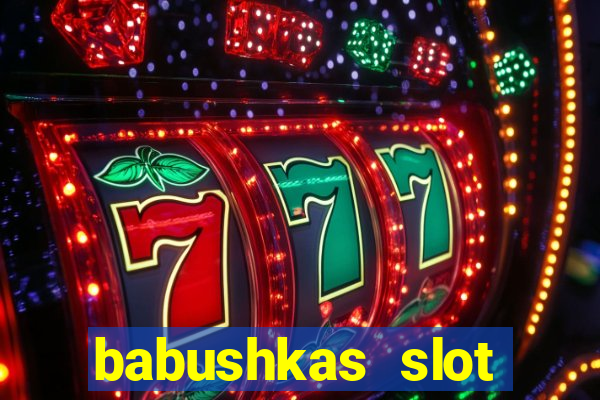 babushkas slot soldi veri