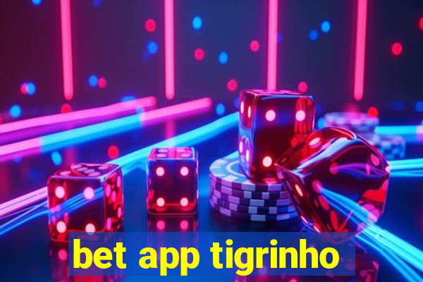 bet app tigrinho