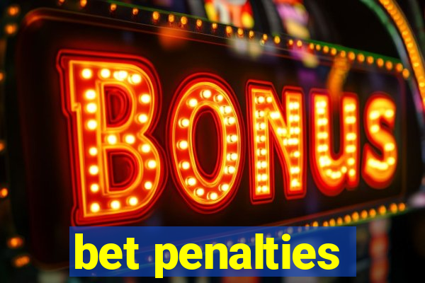 bet penalties