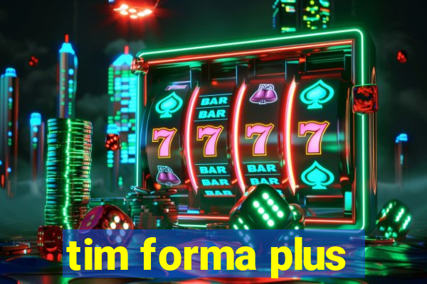 tim forma plus