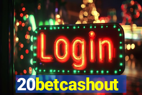 20betcashout