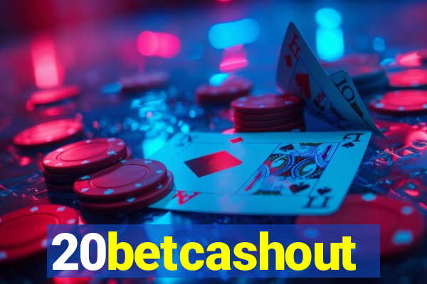 20betcashout