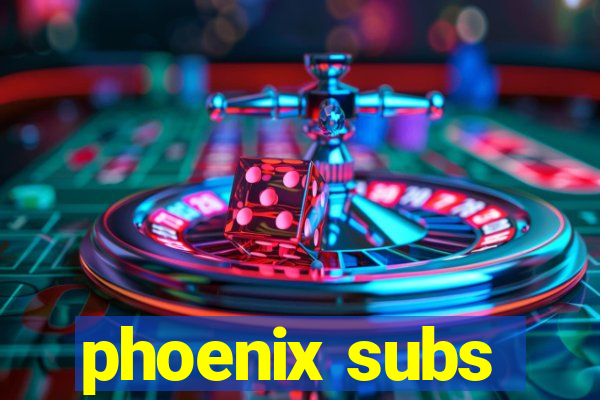 phoenix subs