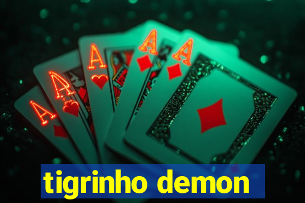 tigrinho demon