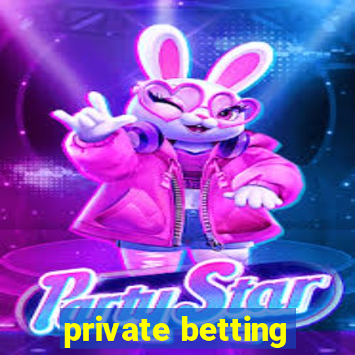 private betting