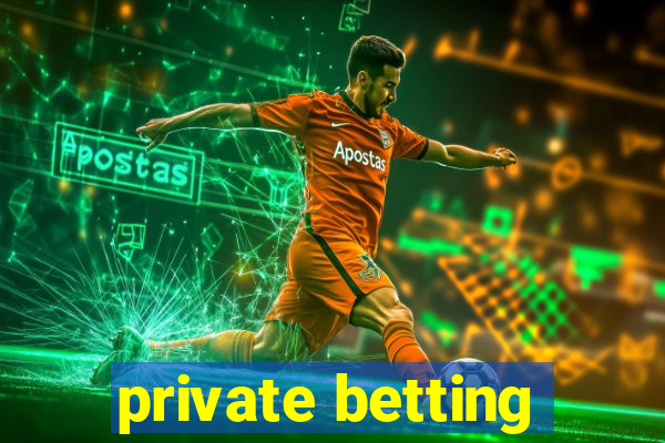 private betting