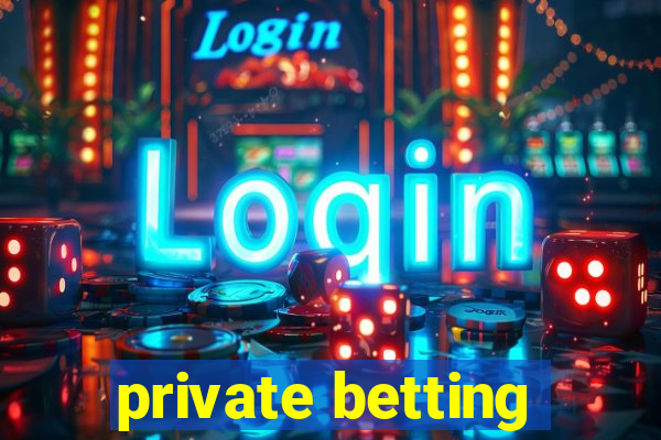 private betting