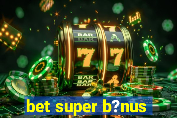 bet super b?nus