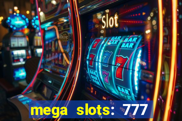 mega slots: 777 casino apk