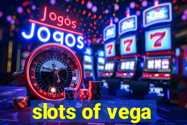 slots of vega