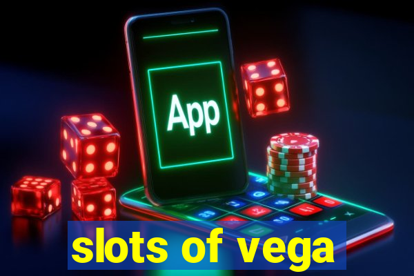 slots of vega