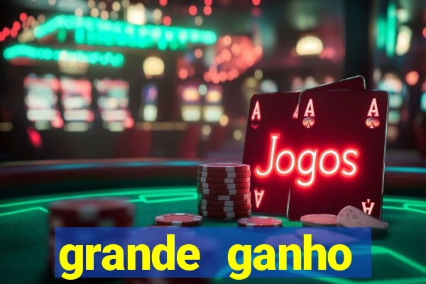 grande ganho fortune tiger